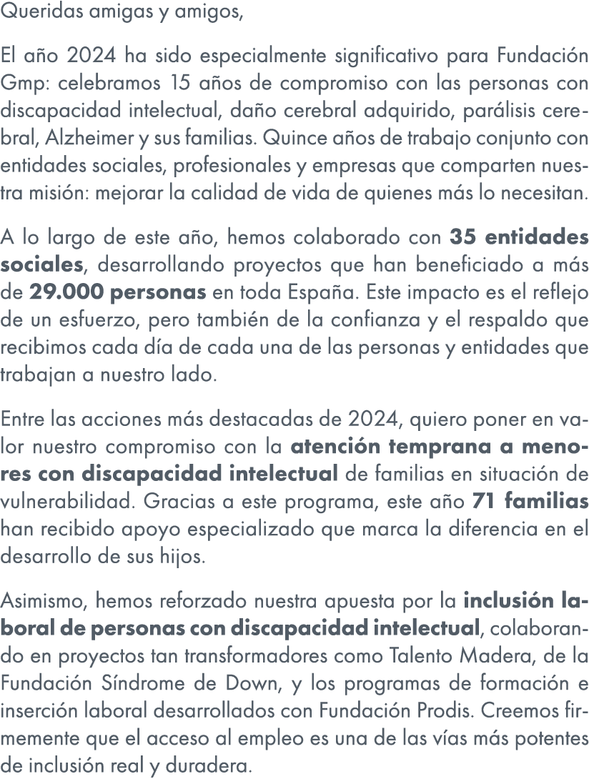 Queridas amigas y amigos, El a o 2024 ha sido especialmente significativo para Fundaci n Gmp: celebramos 15 a os de c...