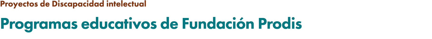 Proyectos de Discapacidad intelectual Programas educativos de Fundaci n Prodis