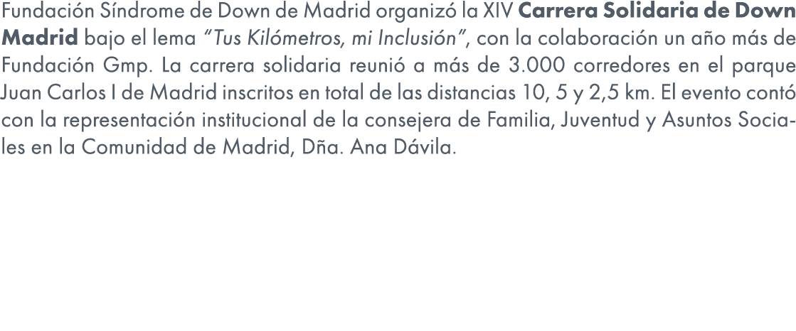 Fundaci n S ndrome de Down de Madrid organiz la XIV Carrera Solidaria de Down Madrid bajo el lema “Tus Kil metros, m...