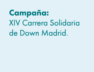 Campa a: XIV Carrera Solidaria de Down Madrid. 