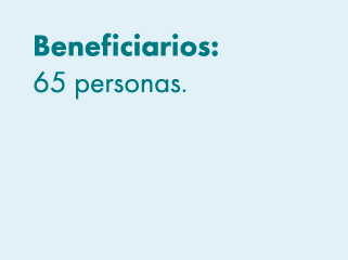 Beneficiarios: 65 personas. 