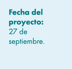 Fecha del proyecto: 27 de septiembre. 