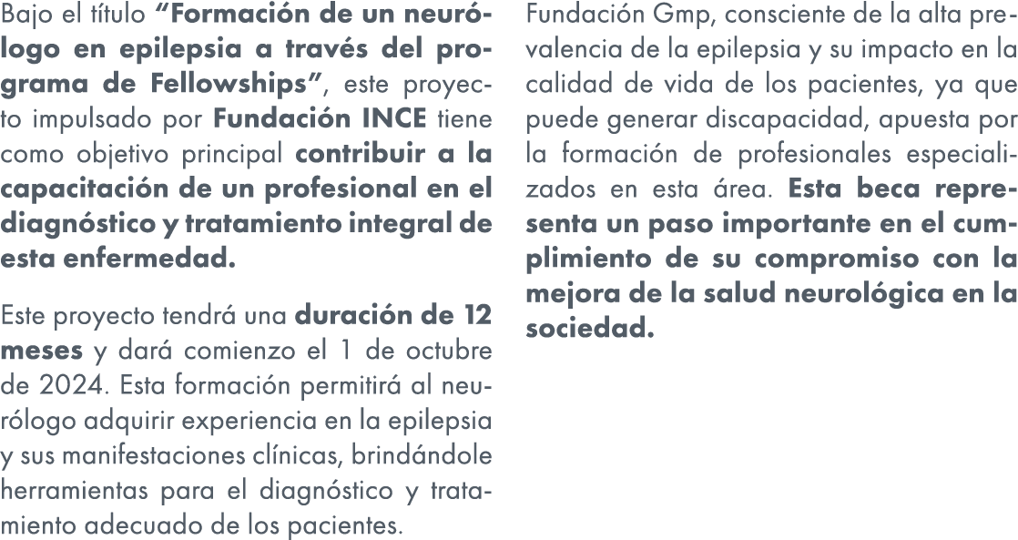 Bajo el t tulo “Formaci n de un neur logo en epilepsia a trav s del programa de Fellowships”, este proyecto impulsado...