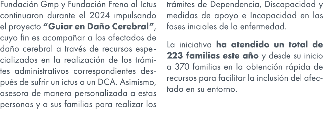 Fundaci n Gmp y Fundaci n Freno al Ictus continuaron durante el 2024 impulsando el proyecto “Guiar en Da o Cerebral”,...
