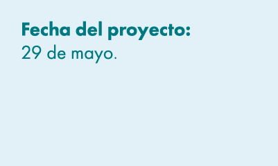 Fecha del proyecto: 29 de mayo. 