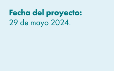 Fecha del proyecto: 29 de mayo 2024. 