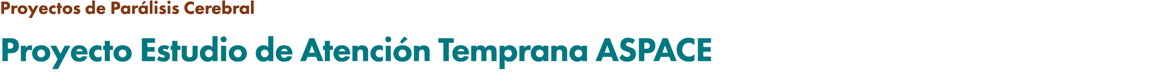 Proyectos de Par lisis Cerebral Proyecto Estudio de Atenci n Temprana ASPACE