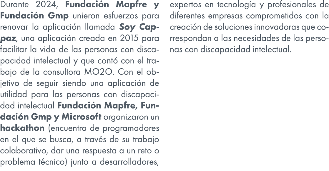 Durante 2024, Fundaci n Mapfre y Fundaci n Gmp unieron esfuerzos para renovar la aplicaci n llamada Soy Cappaz, una a...