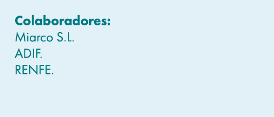 Colaboradores: Miarco S.L. ADIF. RENFE. 