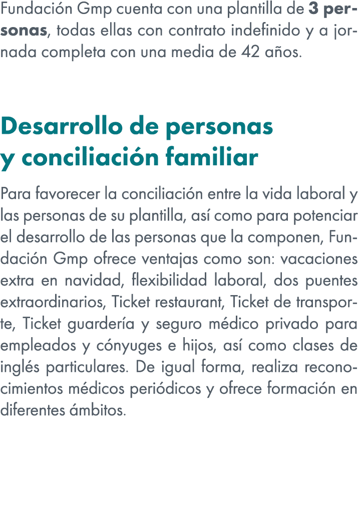 Fundaci n Gmp cuenta con una plantilla de 3 personas, todas ellas con contrato indefinido y a jornada completa con un...