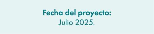 Fecha del proyecto: Julio 2025.