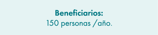 Beneficiarios: 150 personas /a o. 