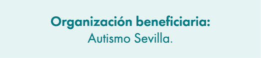 Organizaci n beneficiaria: Autismo Sevilla.