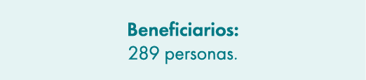 Beneficiarios: 289 personas. 