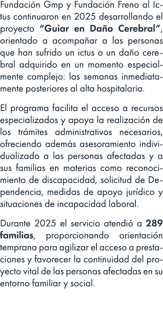 Fundaci n Gmp y Fundaci n Freno al Ictus continuaron en 2025 desarrollando el proyecto “Guiar en Da o Cerebral”, orie...