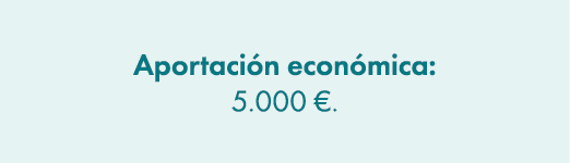 Aportaci n econ mica: 5.000 €. 