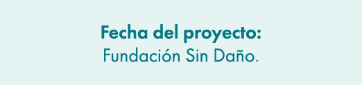 Fecha del proyecto: Fundaci n Sin Da o.