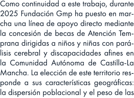 Como continuidad a este trabajo, durante 2025 Fundaci n Gmp ha puesto en marcha una l nea de apoyo directo mediante l...
