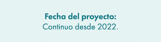 Fecha del proyecto: Continuo desde 2022.