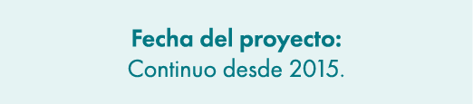 Fecha del proyecto: Continuo desde 2015.
