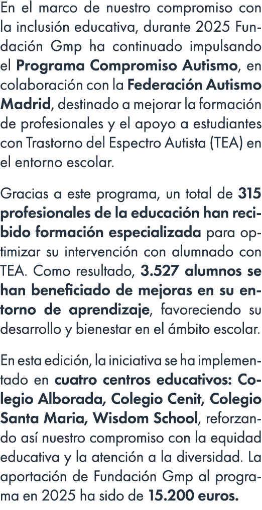 En el marco de nuestro compromiso con la inclusi n educativa, durante 2025 Fundaci n Gmp ha continuado impulsando el ...