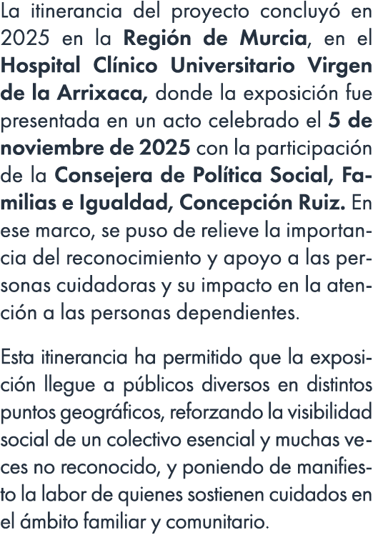 La itinerancia del proyecto concluy en 2025 en la Regi n de Murcia, en el Hospital Cl nico Universitario Virgen de l...