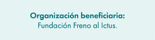 Organizaci n beneficiaria: Fundaci n Freno al Ictus.