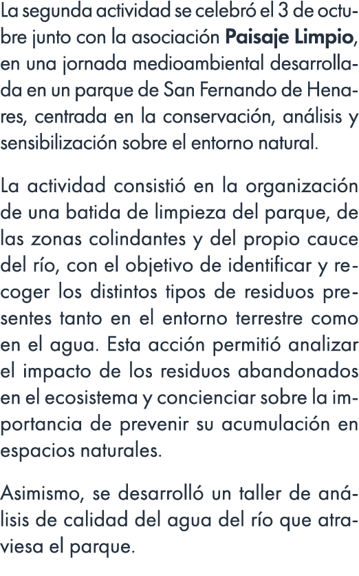 La segunda actividad se celebr el 3 de octubre junto con la asociaci n Paisaje Limpio, en una jornada medioambiental...