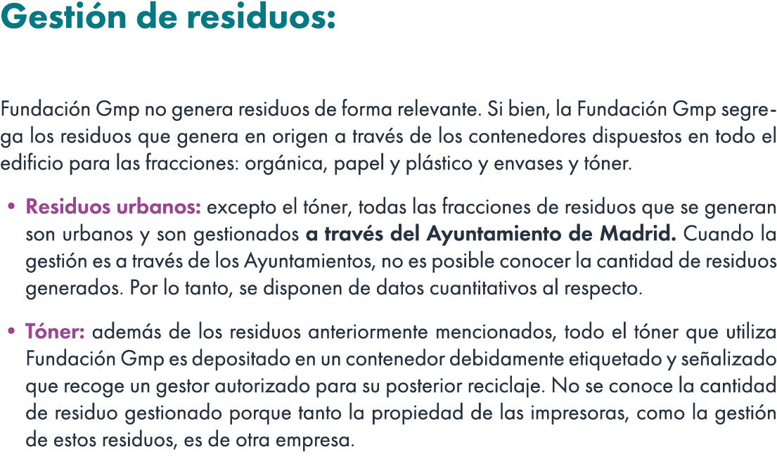 Gesti n de residuos: Fundaci n Gmp no genera residuos de forma relevante. Si bien, la Fundaci n Gmp segrega los resid...