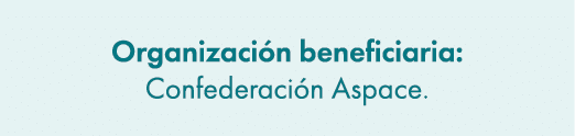 Organizaci n beneficiaria: Confederaci n Aspace.