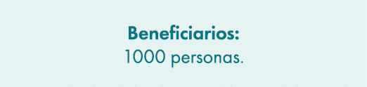 Beneficiarios: 1000 personas.