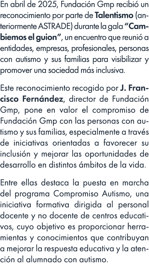 En abril de 2025, Fundaci n Gmp recibi un reconocimiento por parte de Talentismo (anteriormente ASTRADE) durante la ...