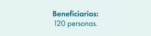 Beneficiarios: 120 personas.
