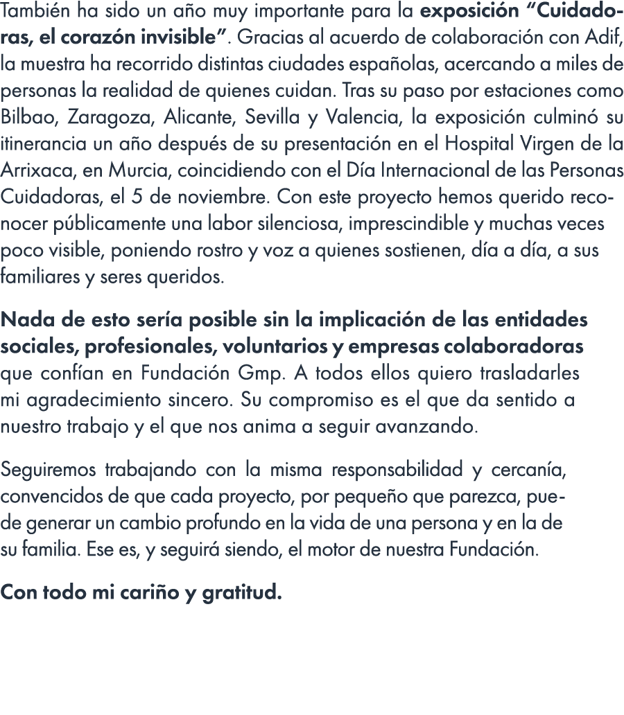 Tambi n ha sido un a o muy importante para la exposici n “Cuidadoras, el coraz n invisible”. Gracias al acuerdo de co...