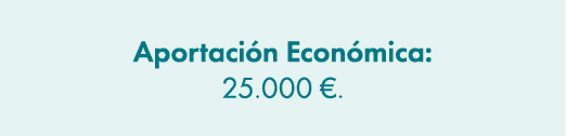 Aportaci n Econ mica: 25.000 €. 