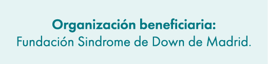Organizaci n beneficiaria: Fundaci n Sindrome de Down de Madrid.
