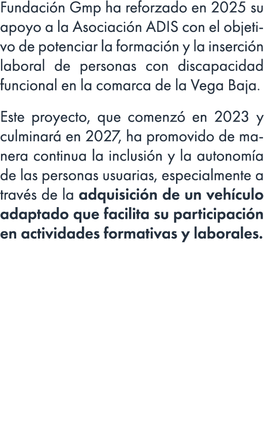 Fundaci n Gmp ha reforzado en 2025 su apoyo a la Asociaci n ADIS con el objetivo de potenciar la formaci n y la inser...