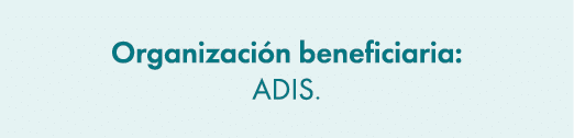 Organizaci n beneficiaria: ADIS.