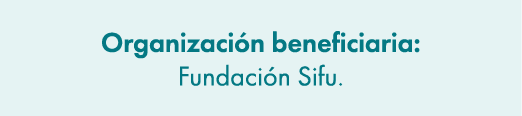 Organizaci n beneficiaria: Fundaci n Sifu.