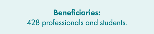 Beneficiaries: 428 professionals and students. 