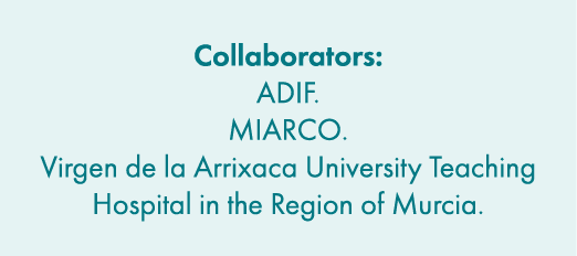 Collaborators: ADIF. MIARCO. Virgen de la Arrixaca University Teaching Hospital in the Region of Murcia.