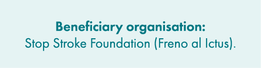 Beneficiary organisation: Stop Stroke Foundation (Freno al Ictus).
