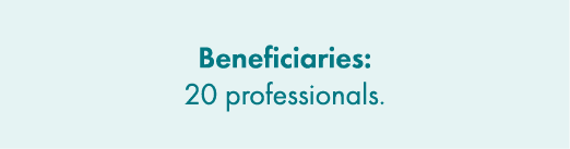 Beneficiaries: 20 professionals.