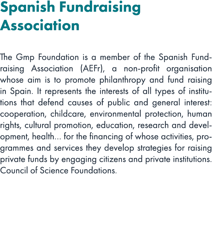 Spanish Fundraising Association The Gmp Foundation is a member of the Spanish Fundraising Association (AEFr), a non p...