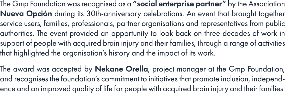The Gmp Foundation was recognised as a “social enterprise partner” by the Association Nueva Opci n during its 30th an...