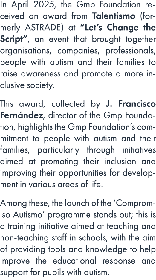 In April 2025, the Gmp Foundation received an award from Talentismo (formerly ASTRADE) at “Let’s Change the Script”, ...