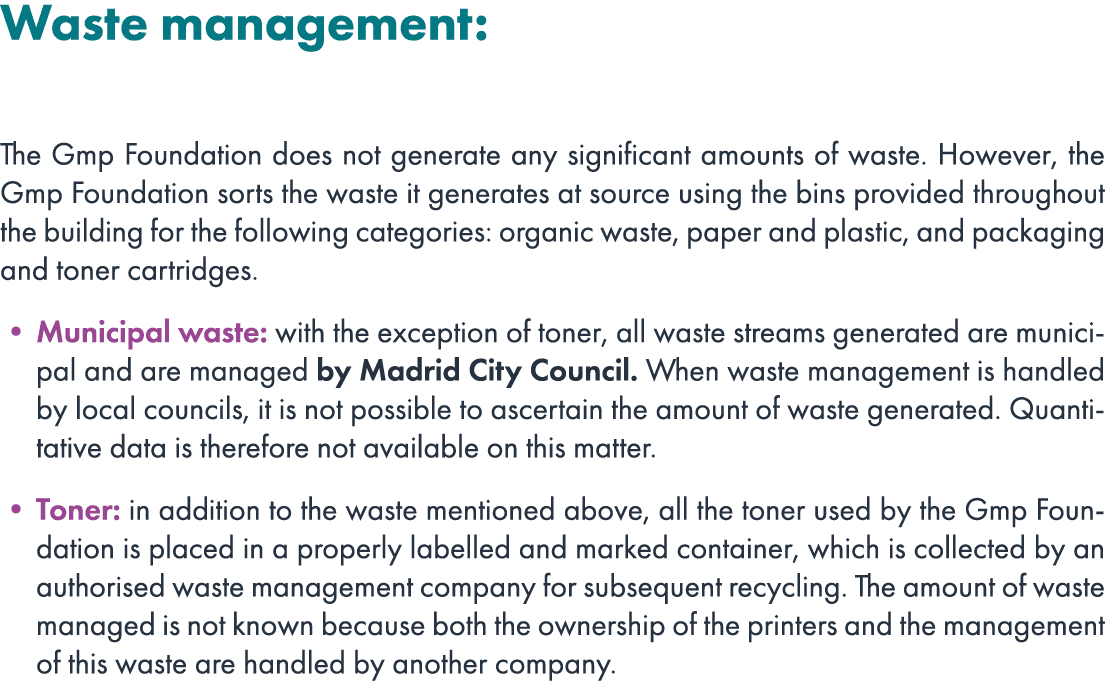 Waste management: The Gmp Foundation does not generate any significant amounts of waste. However, the Gmp Foundation ...