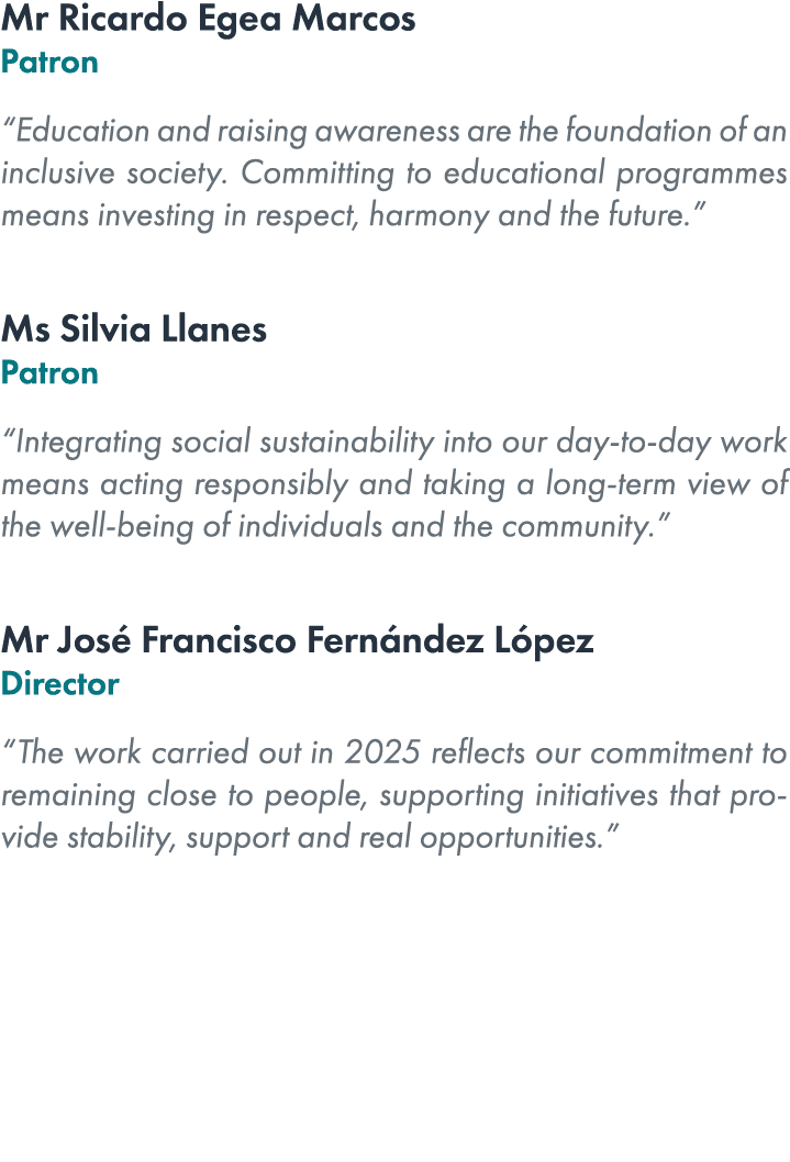 Mr Ricardo Egea Marcos Patron “Education and raising awareness are the foundation of an inclusive society. Committing...