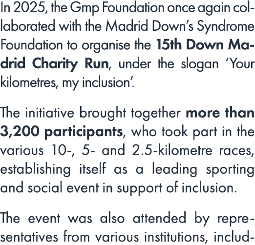 In 2025, the Gmp Foundation once again collaborated with the Madrid Down’s Syndrome Foundation to organise the 15th D...