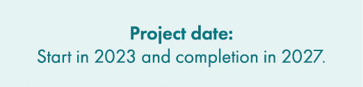 Project date: Start in 2023 and completion in 2027.